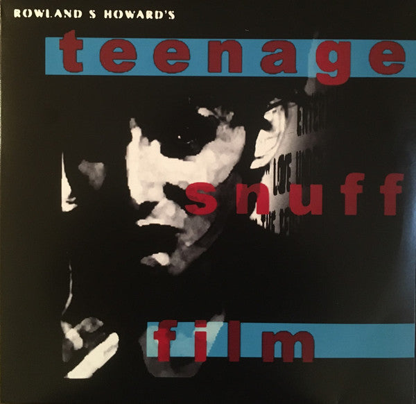 Rowland S. Howard : Teenage Snuff Film (2xLP, Album, Etch, RE)