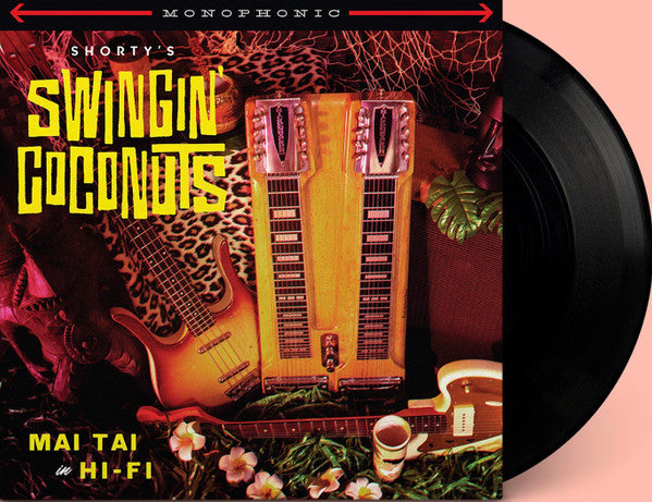 Shorty's Swingin' Coconuts : Mai Tai In Hi-Fi (7", Mono)