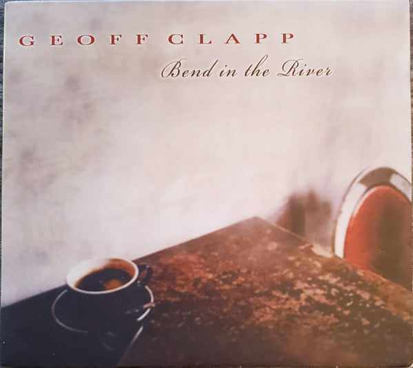Geoff Clapp : Bend in the River (CD)
