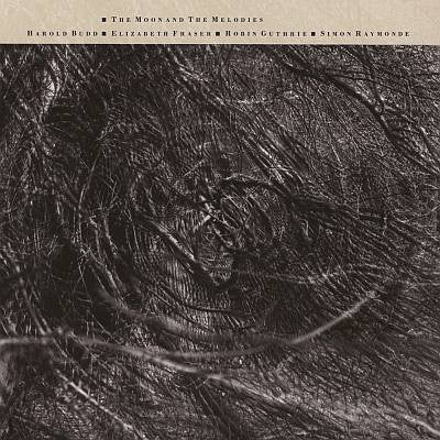 Harold Budd • Elizabeth Fraser • Robin Guthrie • Simon Raymonde : The Moon And The Melodies (CD, Album, RE, RM, Dig)