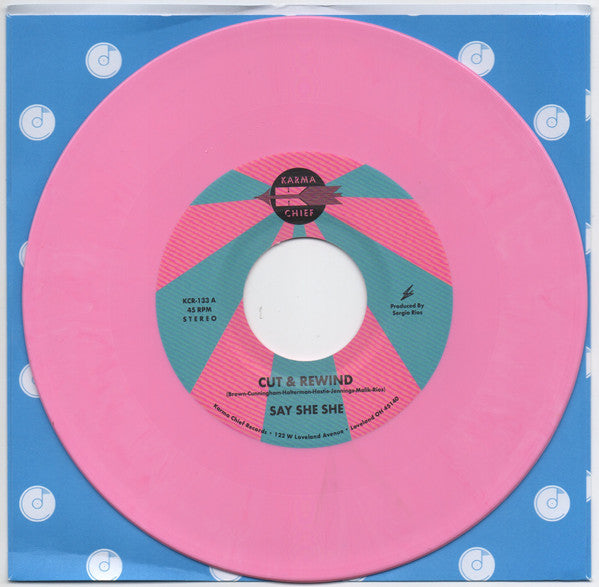 Say She She : Cut & Rewind (7", Pin)