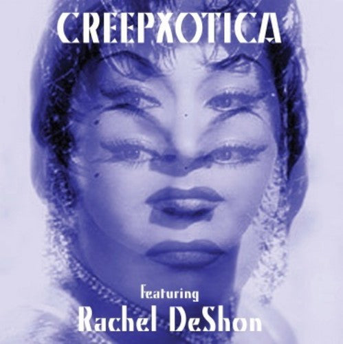 Creepxotica featuring Rachel DeShon : Creepxotica Featuring Rachel DeShon (10",33 ⅓ RPM,EP,Limited Edition,Stereo)