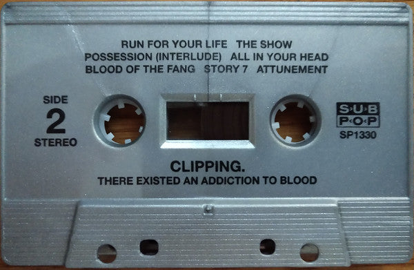 Clipping. : There Existed An Addiction To Blood (Cass, Album, Sil)