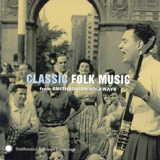 Various : Classic Folk Music (From Smithsonian Folkways) (CD, Comp)