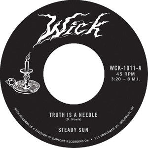 Steady Sun : Truth Is A Needle (7")