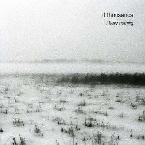 If Thousands : I Have Nothing (CD, Album)