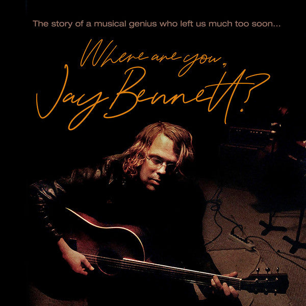 Jay Bennett : Where Are You, Jay Bennett? (2xLP, RSD, Comp, Ltd + DVD)