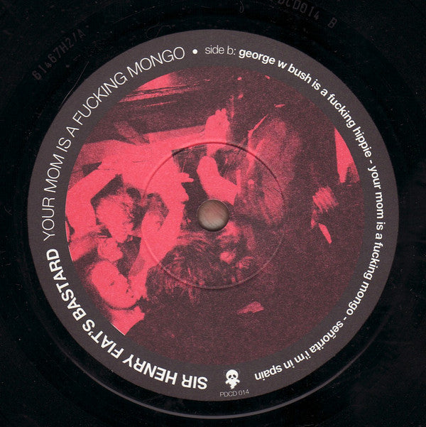 Sir Henry Fiat's Bastard : Your Mom Is A Fucking Mongo (7")