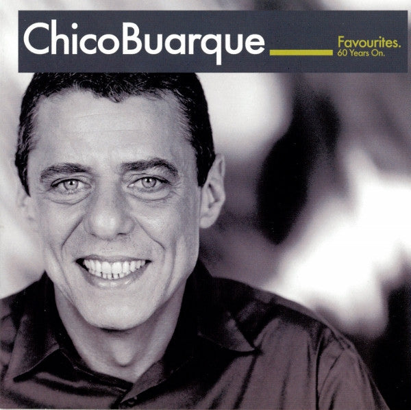 Chico Buarque : Favourites. 60 Years On. (CD, Comp)