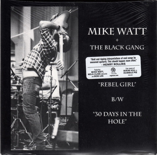 Mike Watt + The Black Gang : Rebel Girl b/w 30 Days In The Hole (7", RSD)