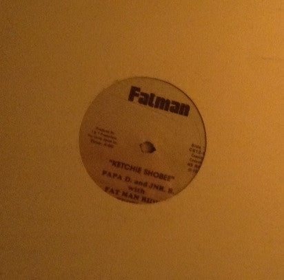 Papa D, Junior Biggs, Fatman Riddim Section : Ketchie Shobee (12")