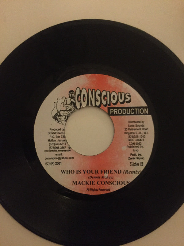 Mackie Conscious : What If / Who Is Your Friend - Remix (7")