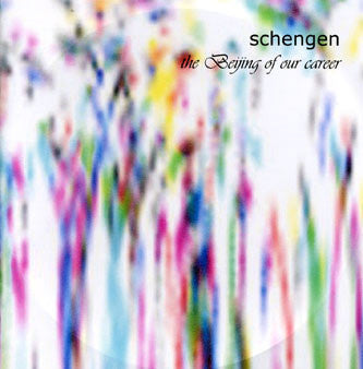 Schengen : The Beijing Of Our Career (CDr)