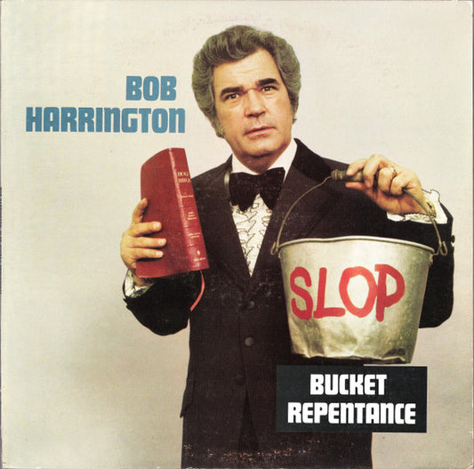 Bob Harrington : Slop Bucket Repentance (LP)