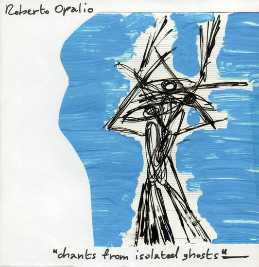 Roberto Opalio : Chants From Isolated Ghosts (CD, Album, RE)