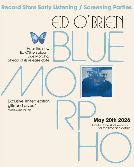 Ed O'Brien BLUE MORPHO Screening & Early Listening Party - 5/20 @ 5:30 p.m.