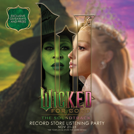 Wicked For Good Soundtrack Listening Party 11/21 @ 6 p.m. *RSVP REQUIRED*