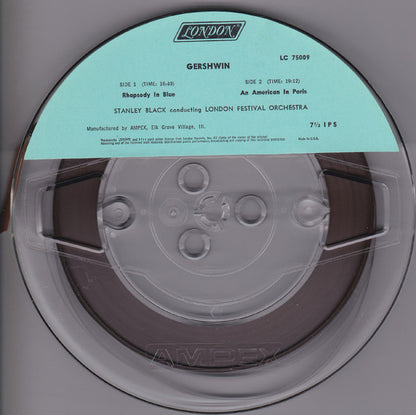 George Gershwin — Stanley Black , Piano And Conducting The  London Festival Orchestra : Rhapsody In Blue / American In Paris (Reel, 4tr Stereo, 7" Reel, Album)