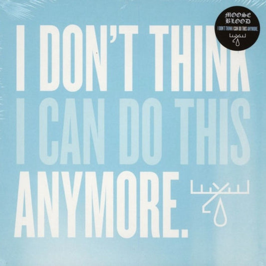 Moose Blood : I Don't Think I Can Do This Anymore (LP, Album)