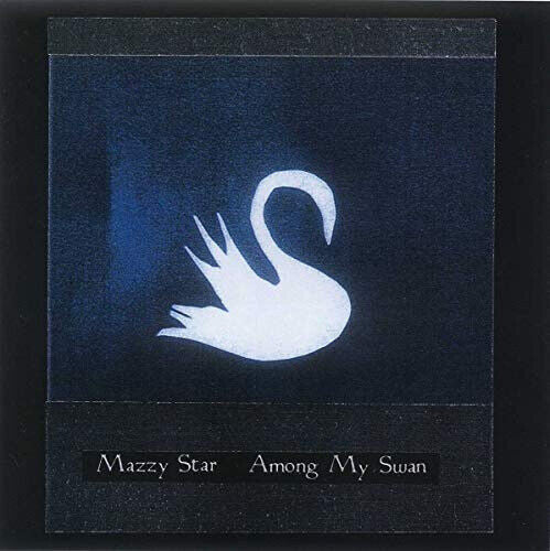 Mazzy Star : Among My Swan (CD, Album)