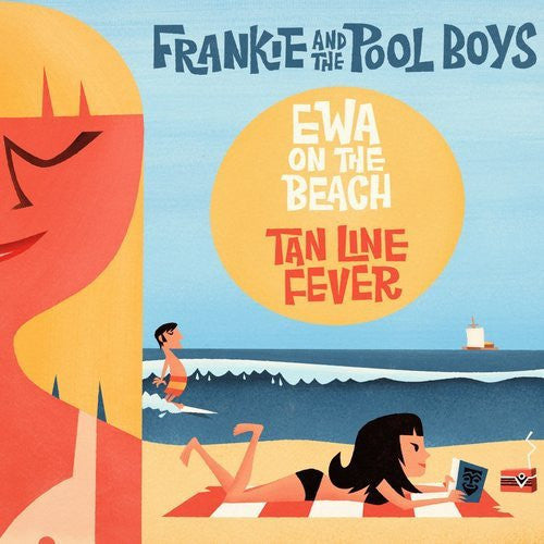Frankie And The Pool Boys : Ewa on the Beach / Tan Line Fever (7", Ltd)