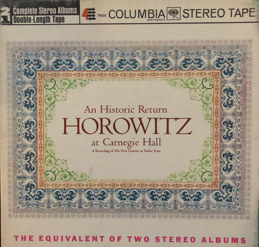 Vladimir Horowitz : An Historic Return Horowitz At Carnegie Hall (A Recording Of His First Concert In Twelve Years) (Reel, 4tr Stereo, 7" Reel, Album)