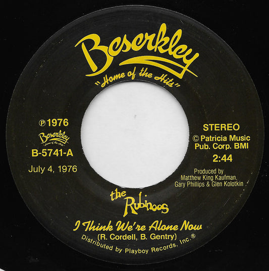 The Rubinoos : I Think We're Alone Now / As Long As I'm With You (7", Single, San)