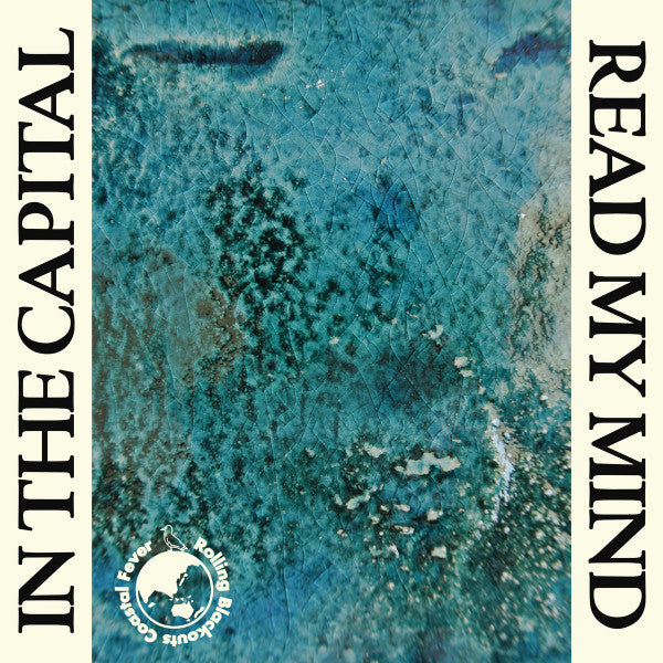 Rolling Blackouts Coastal Fever : In The Capital / Read My Mind (7", Single)