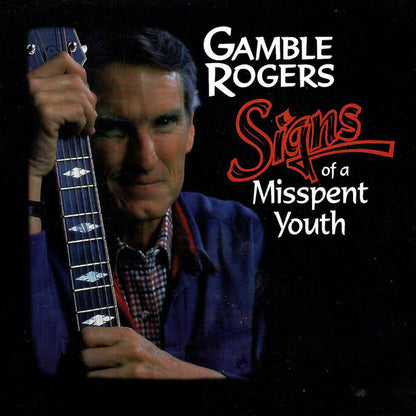 Gamble Rogers : Signs of a Misspent Youth (CD, Album)