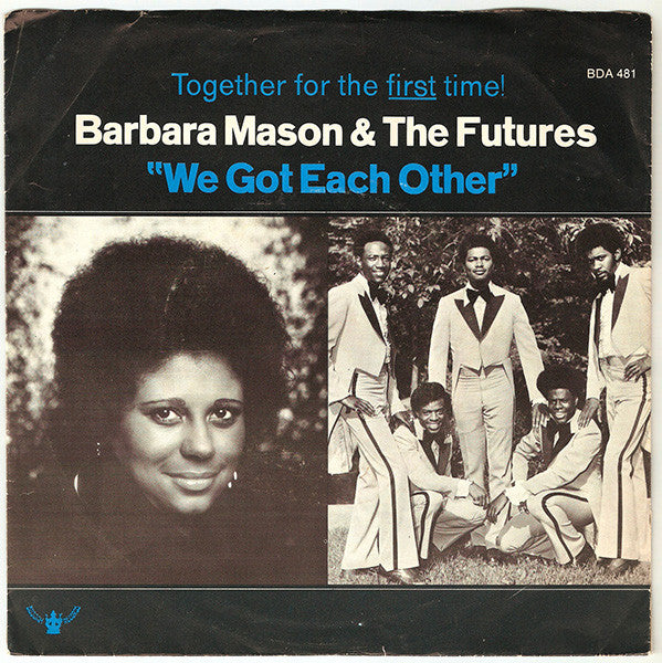 Barbara Mason & The Futures : We Got Each Other / Make It Last (7", Single)