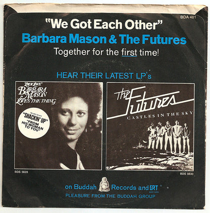Barbara Mason & The Futures : We Got Each Other / Make It Last (7", Single)