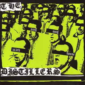 The Distillers : Sing Sing Death House (LP, Album, RE)