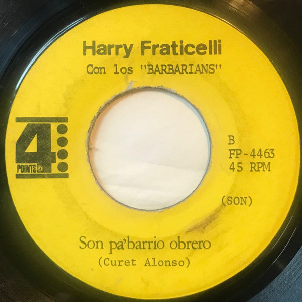 Harry Fraticelli & Los Barbarians : Fiebre De Ti / Son Pa Barrio Obrero (7")