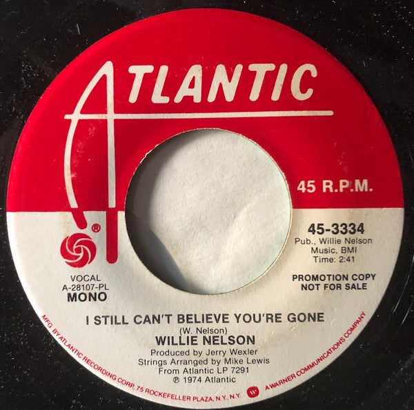 Willie Nelson : I Still Can't Believe You're Gone (7", Mono, Promo, Pla)