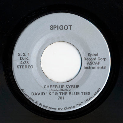 David "K"* & The Blue Ties : Cheer-Up Syrup (7")