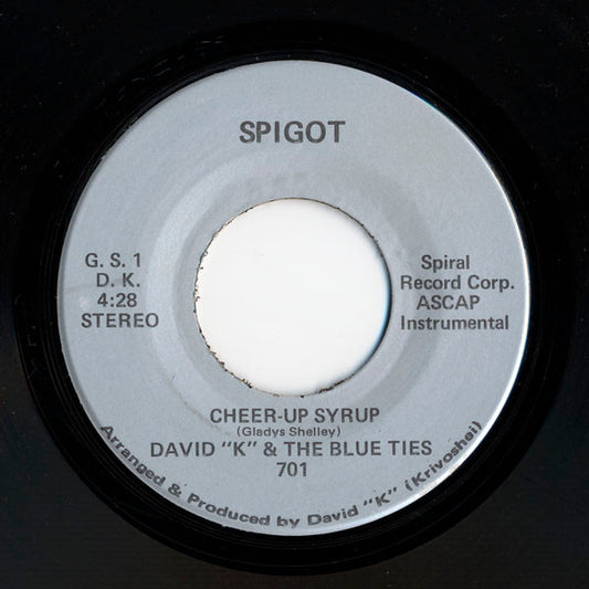 David "K"* & The Blue Ties : Cheer-Up Syrup (7")
