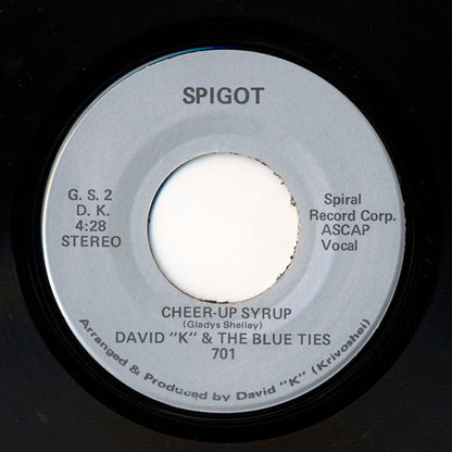 David "K"* & The Blue Ties : Cheer-Up Syrup (7")