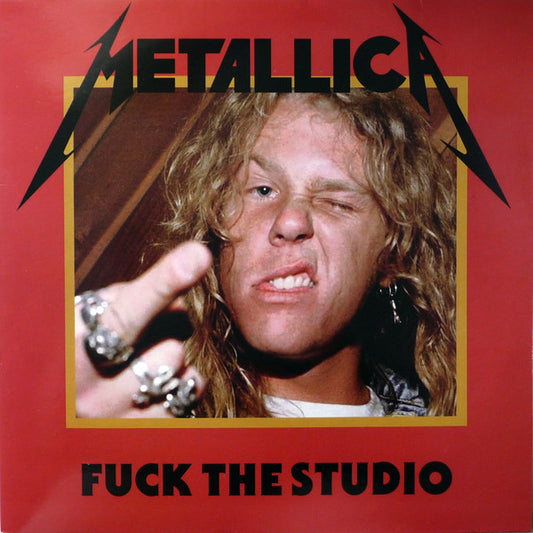 Metallica : Fuck The Studio (LP, Album, Unofficial)
