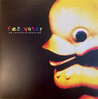 Fleshwater : We’re Not Here To Be Loved (LP, Album, Ltd, RP, Whi)