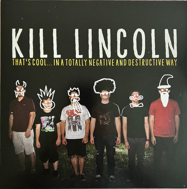 Kill Lincoln : That's Cool… In A Totally Negative And Destructive Way (LP, Album, RE, RM)