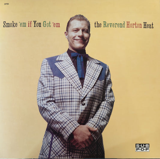 The Reverend Horton Heat* : Smoke 'Em If You Got 'Em (LP, RE, Bla)