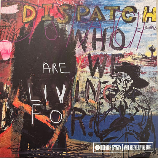 Dispatch : Who Are We Living For? (2xLP, Cle)