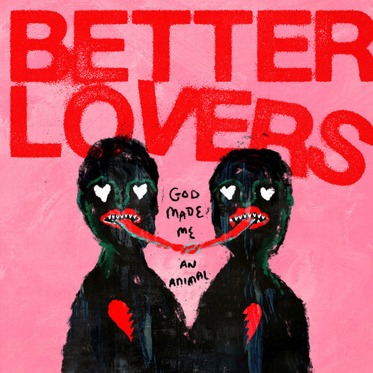 Better Lovers : God Made Me An Animal (LP, S/Sided, EP, Etch, Ltd, Red)