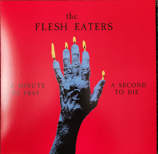 The Flesh Eaters : A Minute To Pray A Second To Die (LP, Album, Ltd, Red)