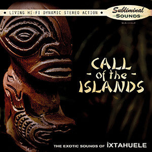 Ìxtahuele : Call Of The Islands (LP, Album, Ltd, RE, Mys)
