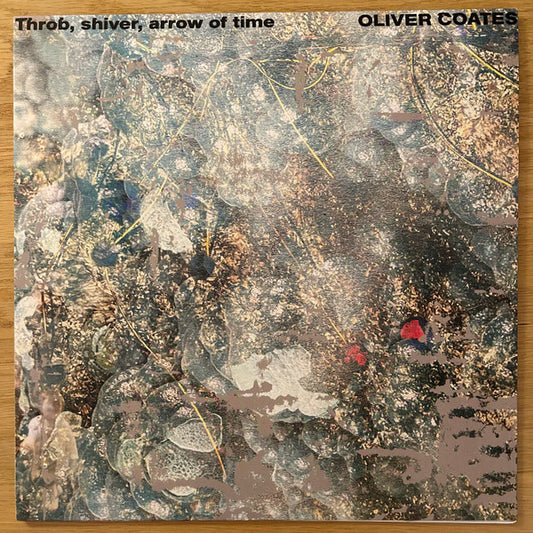 Oliver Coates : Throb, Shiver, Arrow Of Time (LP, Album)