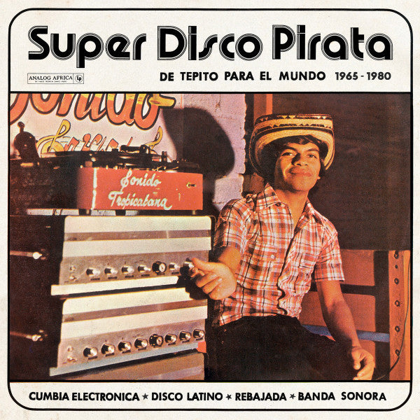 Various : Super Disco Pirata (De Tepito Para El Mundo 1965​ - ​1980) (2xLP, Comp)