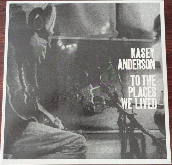 Kasey Anderson : To The Places We Lived (LP)