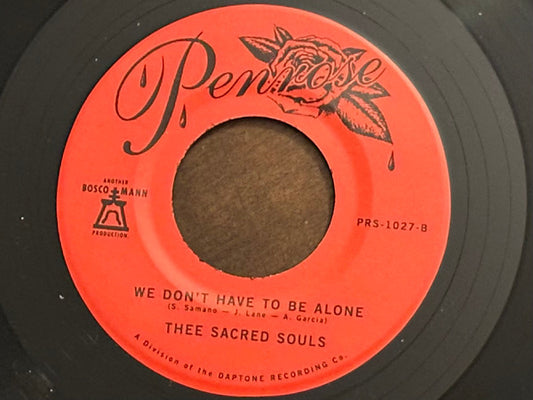 Thee Sacred Souls : We Don't Have To Be Alone (7", Single)
