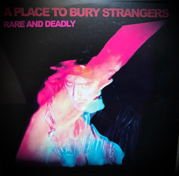 A Place To Bury Strangers : Rare And Deadly (CD, Comp)